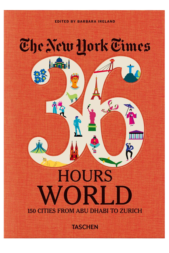 The New York Times 36 Hours. World. 150 Cities From Abu Dhabi To Zurich