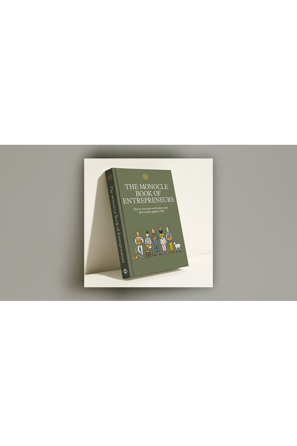 The Monocle Book Of Entrepreneurs By Tyler Brûlé, Andrew Tuck And Joe Pickard